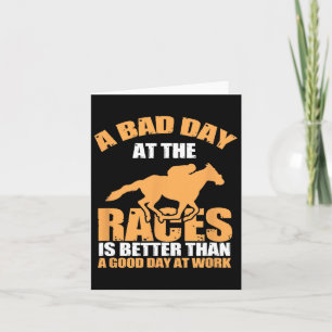 A Bad Day At The Races Awesome Horse Racing Tee Card