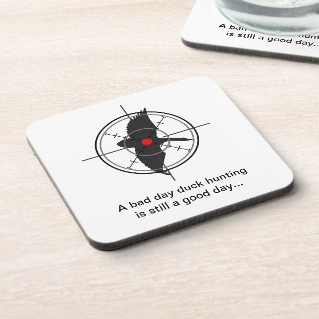 A bad day duck hunting is still a good day coaster (Left Side)