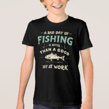 A bad day of fishing is better than a good day at