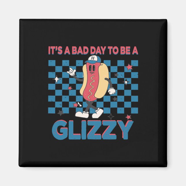 A Bad Day To Be A Glizzy 4th Of July 1  Magnet (Front)