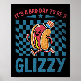 A Bad Day To Be A Glizzy 4th Of July Poster