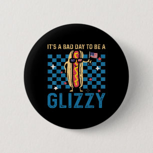 A Bad Day To Be A Glizzy 4th Of July Usa Flag Colo 6 Cm Round Badge