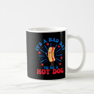 a Bad Day to Be a Hot Dog 4th of July Funny Hot Coffee Mug