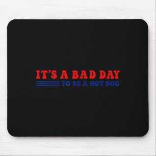 A Bad Day To Be A Hot Dog Funny Bbq Lover 4th Of Mouse Pad