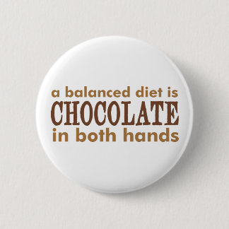 A Balanced Diet is... 6 Cm Round Badge