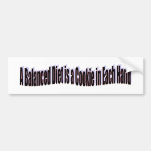 A Balanced Diet is a Cookie in Each Hand Bumper Sticker
