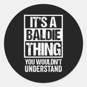 A Baldie Thing You Wouldn'T Understand First Name Classic Round Sticker