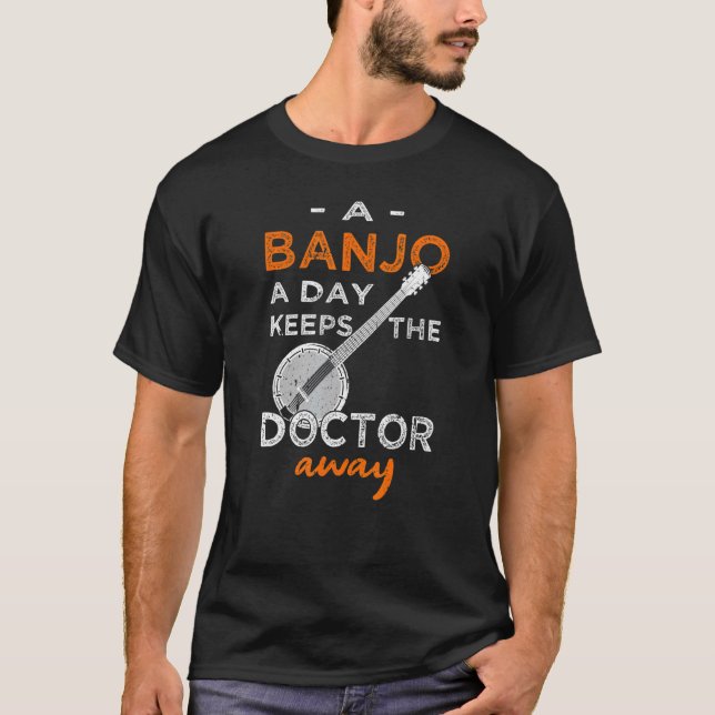 A Banjo A Day Keeps The Doctor Away T-Shirt (Front)