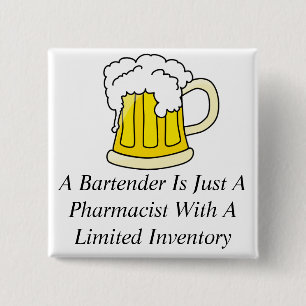 A Bartender Is Just A Pharmacist 15 Cm Square Badge