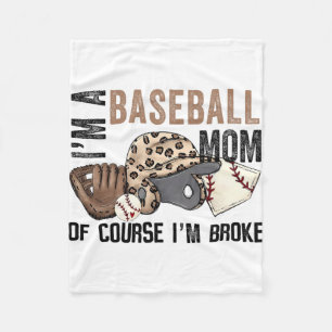 A Baseball Mum Of Course Im Broke Leopard Mothers Fleece Blanket