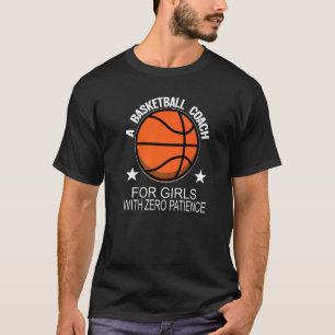 A Basketball Coach Forl Girls Coach Assistant T-Shirt