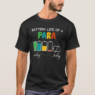 A Battery Life Of Paraprofessional Paraeducator Ap T-Shirt