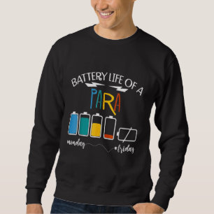 A Battery Lifes Of Paraprofessional PARA Sweatshirt