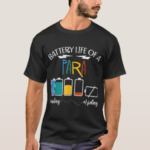 A Battery Lifes Of Paraprofessional PARA T-Shirt