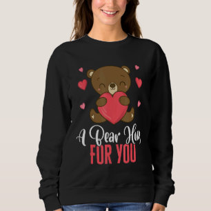 A Bear Hug For You Happy Valentines Love Relations Sweatshirt