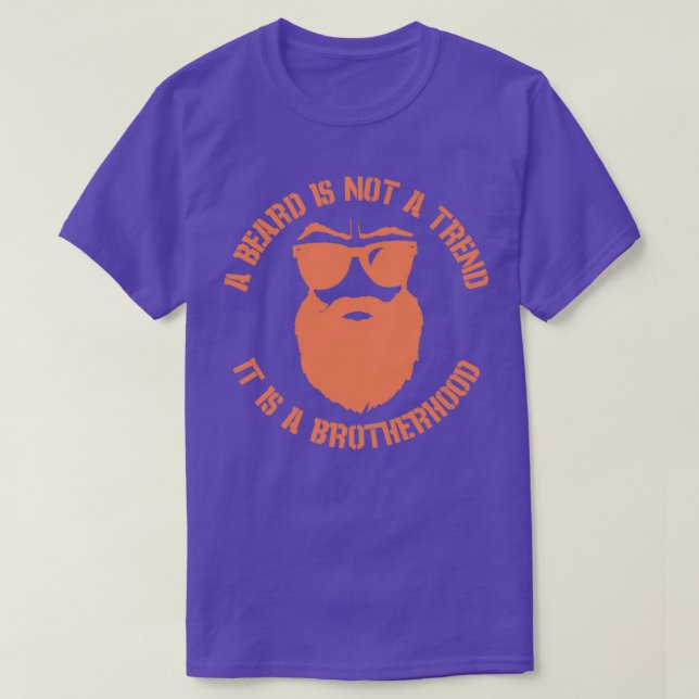 A beard is not a trend it is a brotherhood T-Shirt (Design Front)