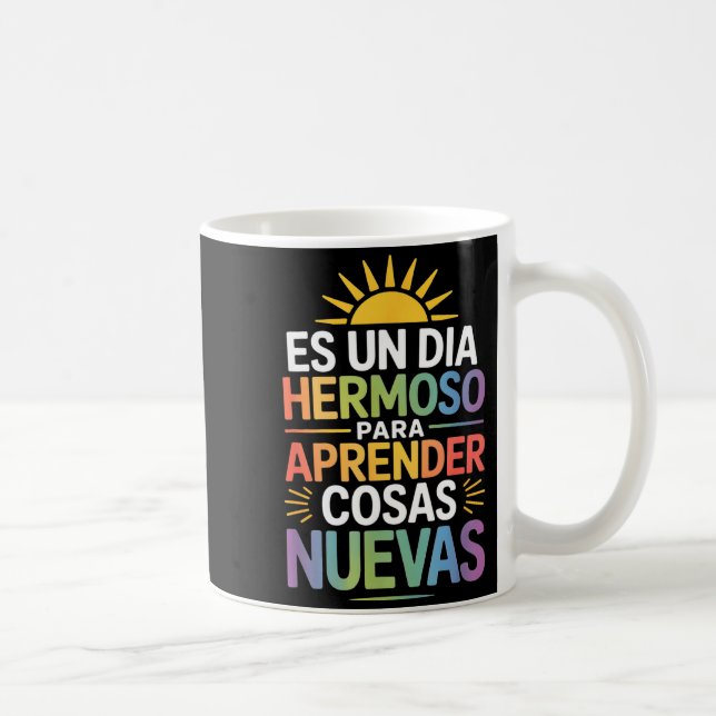 A beautiful day to learn new things funny sayingA  Coffee Mug (Right)