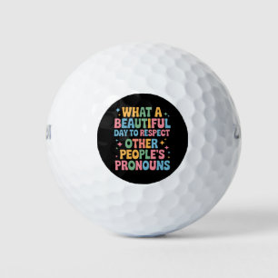 A Beautiful Day To Respect Other People's Pronouns Golf Balls