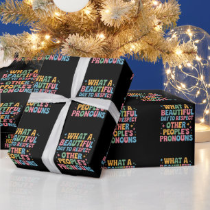 A Beautiful Day To Respect Other People's Pronouns Wrapping Paper