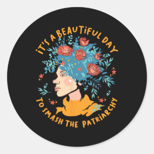 A Beautiful Day To Smash The Patriarchy Flower Fem Classic Round Sticker
