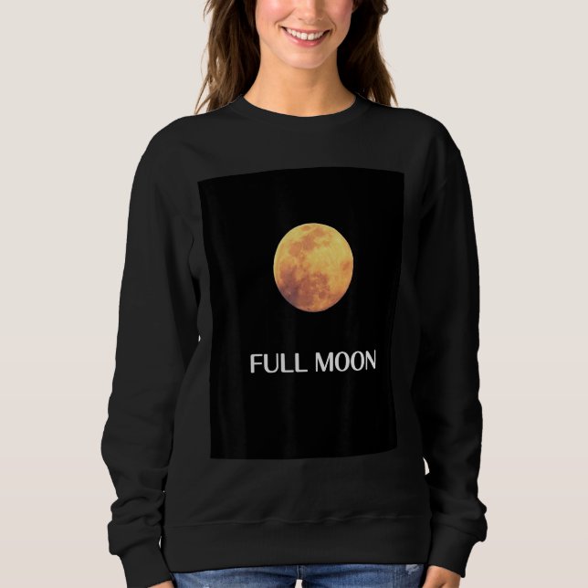 A beautiful full moon taken in Japan Sweatshirt (Front)