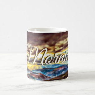 A beautiful morning coffee cup mug