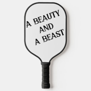 A Beauty and A Beast Pickleball Paddle