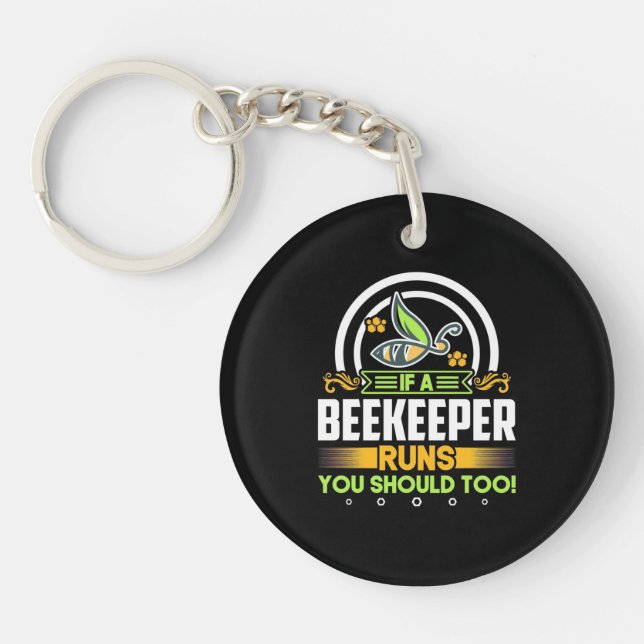 A Beekeeper Runs You Should Too Key Ring (Front)
