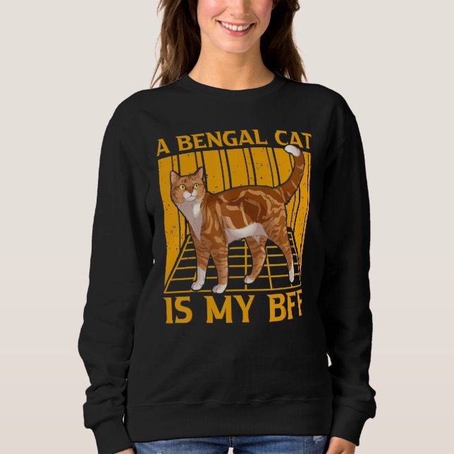 A Bengal Cat Is My Bff Sweatshirt (Front)