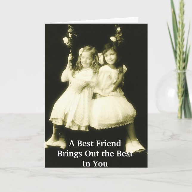 A Best Friend Brings Out The Best In You Card (Front)