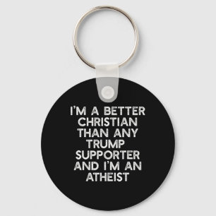 A Better Christian Trump Supporters Anti-45 Meme Key Ring