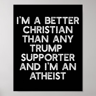 A Better Christian Trump Supporters Anti-45 Meme  Poster