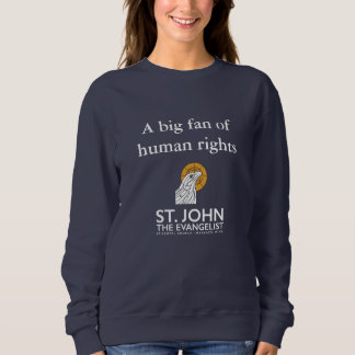 A big fan of human rights sweatshirt