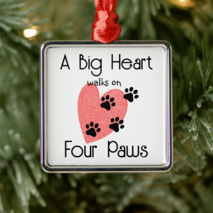 A Big Heart walks on Four Paws - Cute Pet Lover Metal Ornament