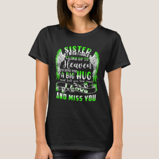A Big Hug And Tell My Sister How Much I Loved & Mi T-Shirt