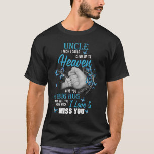 A Big Hug And Tell My Uncle How Much I Loving & Mi T-Shirt