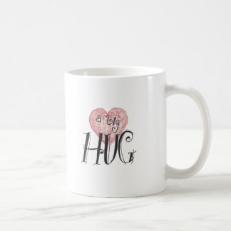 A Big Hug Coffee Mug