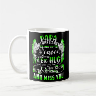 A Big Hug Tell My Papa How Much I Love Missing You Coffee Mug