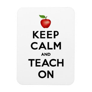 A Big Magnetic Reminder to Keep Calm and Teach On Magnet