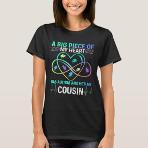 A Big Piece My Heart Has Autism And He's My Cousin T-Shirt