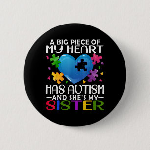 A Big Piece Of My Heart Has Au And Shes My Sister 6 Cm Round Badge