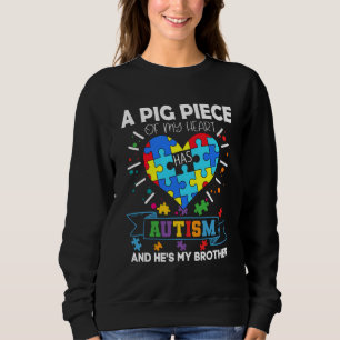 A Big Piece Of My Heart Has Autism And He&amp 39 S Sweatshirt