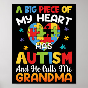 A Big Piece Of My Heart Has Autism And He Calls Me Poster