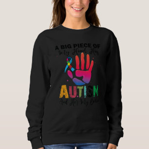 A Big Piece Of My Heart Has Autism And He's My Bro Sweatshirt