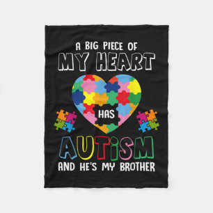 A Big Piece Of My Heart Has Autism And Hes My Brot Fleece Blanket