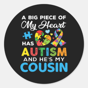 A Big Piece Of My Heart Has Autism And He's My Cou Classic Round Sticker
