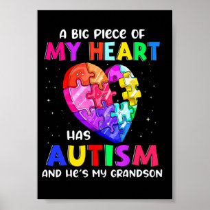 A Big Piece Of My Heart Has Autism and He's My Gra Poster