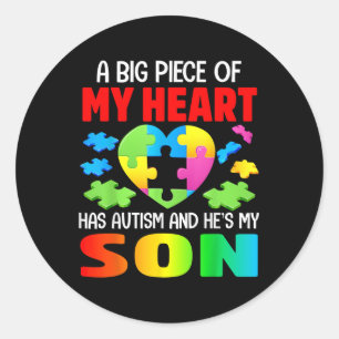 A Big Piece Of My Heart Has Autism And Hes My Son  Classic Round Sticker