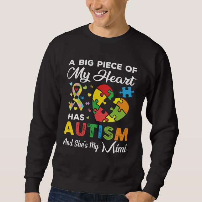 A Big Piece Of My Heart Has Autism and She's My Mi Sweatshirt (Front)