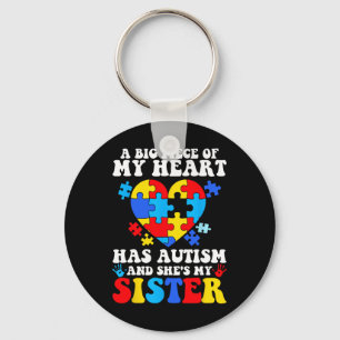 A Big Piece Of My Heart Has Autism And She's My Si Key Ring